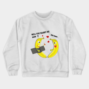 Banana Duct-Taped to a Wall will you marry me Crewneck Sweatshirt